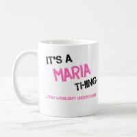 Maria thing you wouldn't understand name