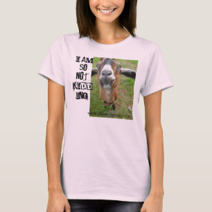 Mariah the Goat -I am SO not kidding organic Tee