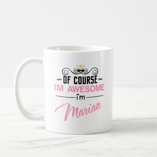 Marian Of Course I'm Awesome Name Coffee Mug (Left)