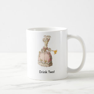 Marie Antoinette. Drink Tea! Coffee Mug