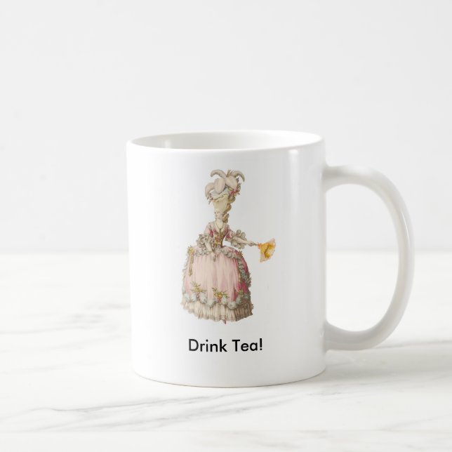 Marie Antoinette.  Drink Tea! Coffee Mug (Right)
