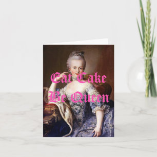 Marie Antoinette Eat Cake Be Queen Card