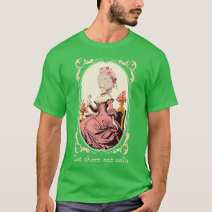 Marie Antoinette Let Them Eat Cake T-Shirt
