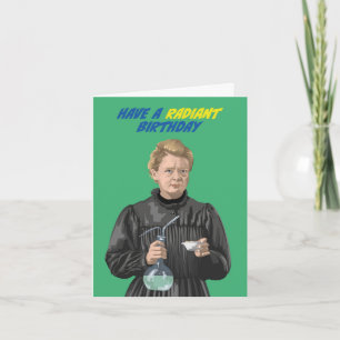 Marie Curie Have A Radiant Birthday Card