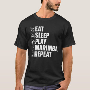 Marimba Eat Sleep Play Marimba T-Shirt