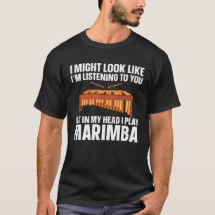 Marimba Player Musician In My Head Is My Marimba T-Shirt