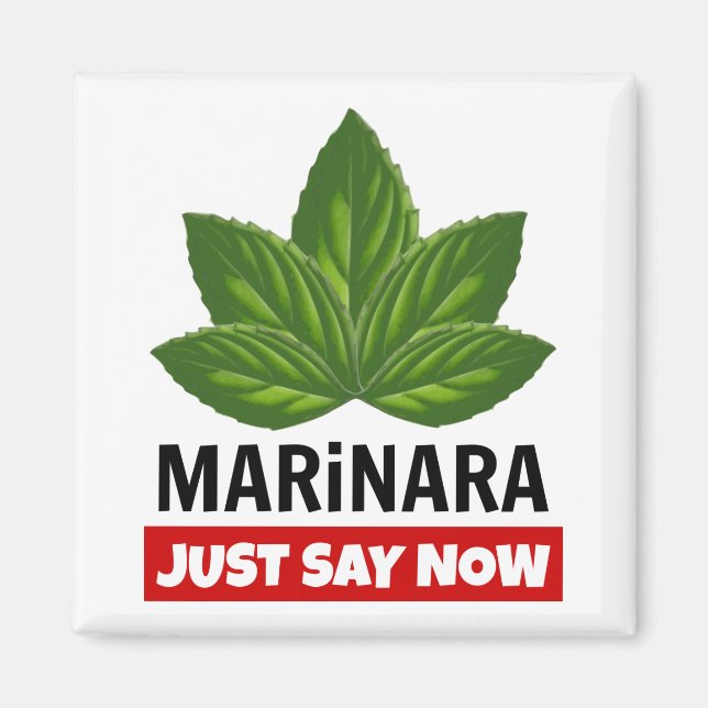 Marinara Just Say Now Basil Leaves Food Humour Magnet (Front)