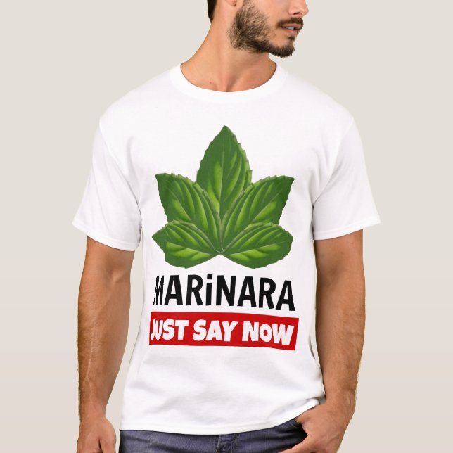 Marinara Just Say Now Basil Leaves Food Humour T-Shirt (Front)