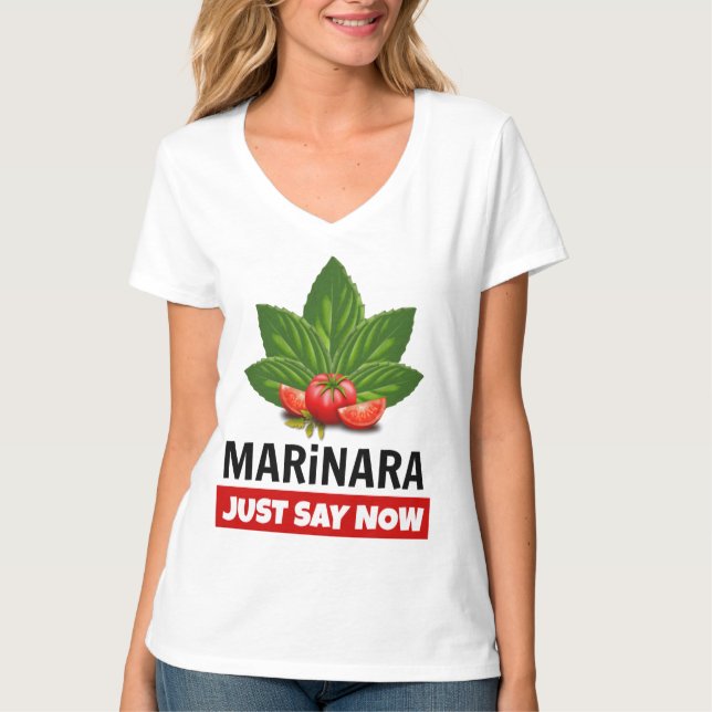 Marinara Just Say Now Basil Leaves Tomatoes T-Shirt (Front)