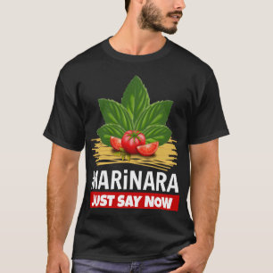 Marinara Just Say Now Basil Tomatoes Spaghetti T-Shirt
