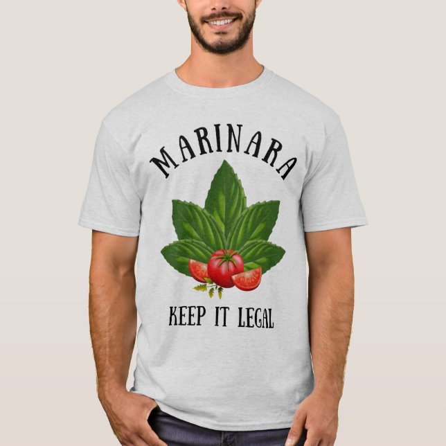 Marinara Keep it Legal Basil Leaves Tomatoes T-Shirt (Front)
