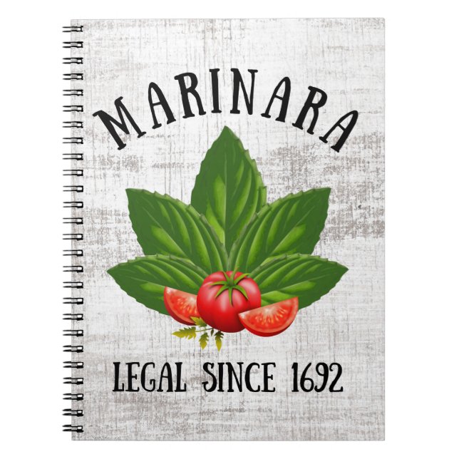 Marinara Legal Since 1692 Basil Leaves Tomatoes Notebook (Front)