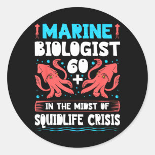 Marine Biologist 60 Birthday Quote Oceanography Classic Round Sticker