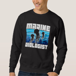 Marine Biologist Don't Be Jelly Cute Ocean Biology Sweatshirt
