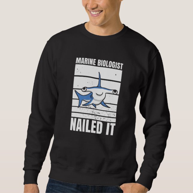 Marine Biologist Nailed It Hammerhead Shark Ocean  Sweatshirt (Front)