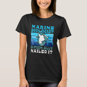 Marine Biologist O Fish Ally Nailed It Ocean Stud T-Shirt