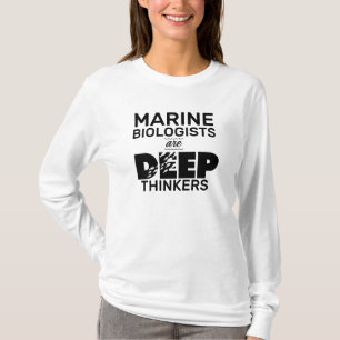 Marine Biologists Are Deep Thinkers T-Shirt