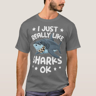 Marine Biology I Just Really Like Sharks OkT-Shirt T-Shirt
