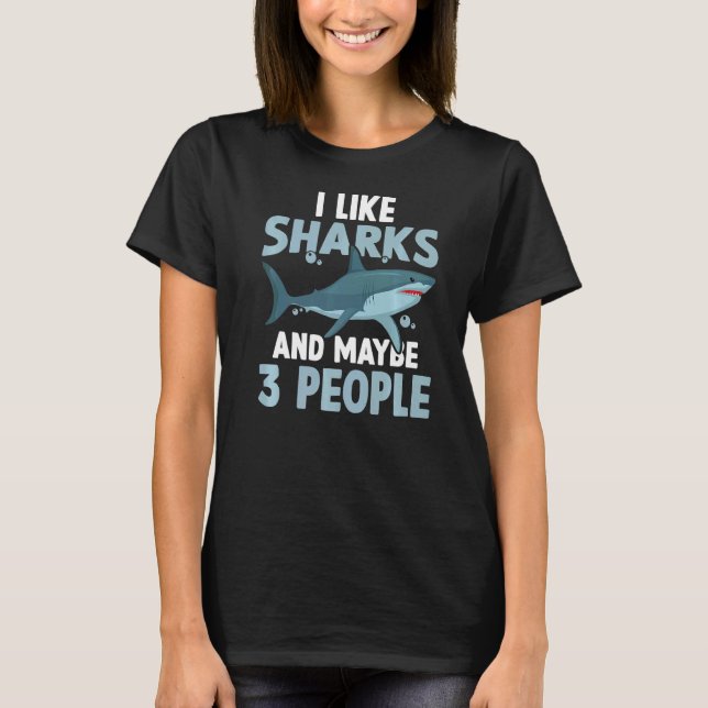 Marine Biology I Like Sharks And Maybe 3 People   T-Shirt (Front)