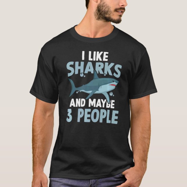 Marine Biology I Like Sharks And Maybe 3 People   T-Shirt (Front)