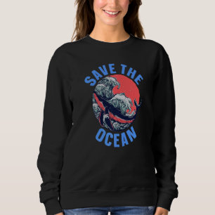 Marine Biology Ocean Life Marine Biologist Save T Sweatshirt