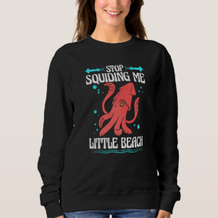 Marine Biology Squidding Me Oceanographer Oceanolo Sweatshirt