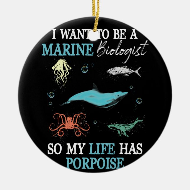 Marine Biology Want To be A Marine Biologist Ceramic Tree Decoration (Front)