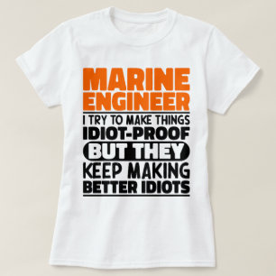 Marine Engineer I Try To Make Things Funny Sayings T-Shirt