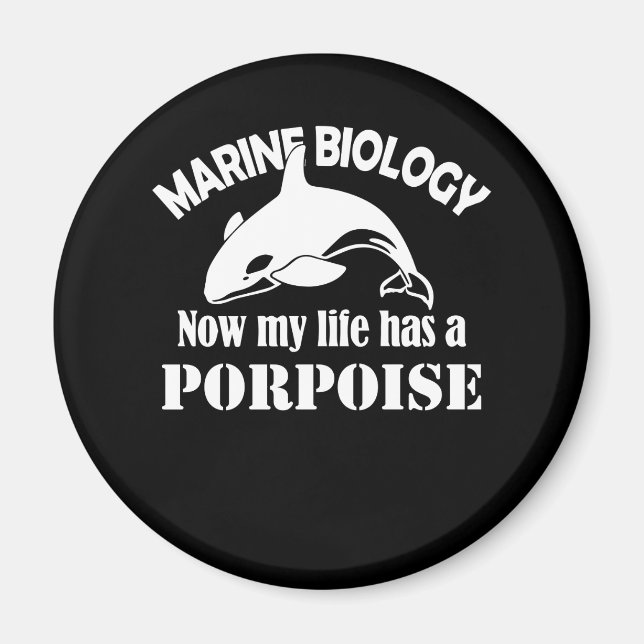 Maring Biology Now My Life Has A Porpoise T Shirt Magnet (Front)