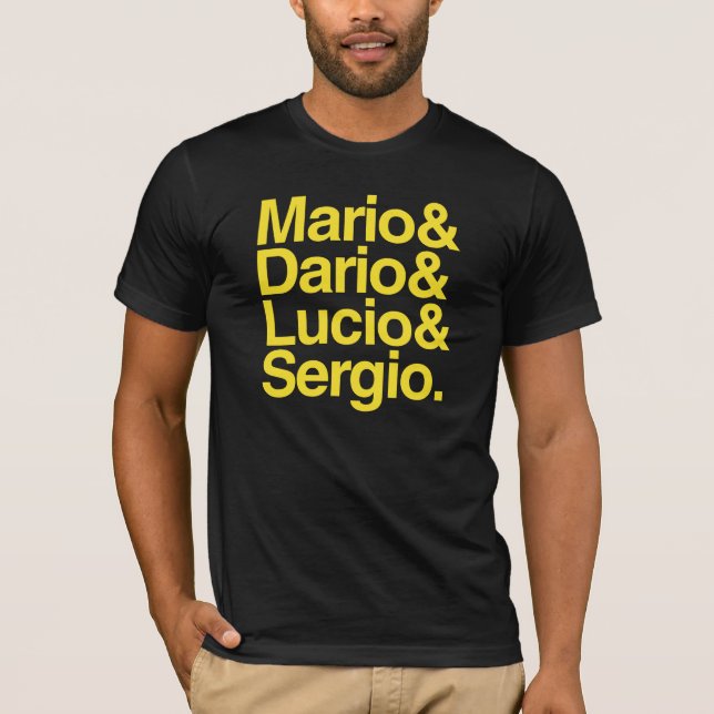 Mario& Dario& Lucio& Sergio. T-Shirt (Front)