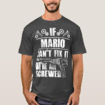 MARIO Gift Name Fix It Funny Birthday Dad Idea T-Shirt<br><div class="desc">MARIO Gift Name Fix It Funny Birthday Dad Idea Check out our electrician t shirt selection for the very best in unique or custom,  handmade pieces from our clothing shops.</div>