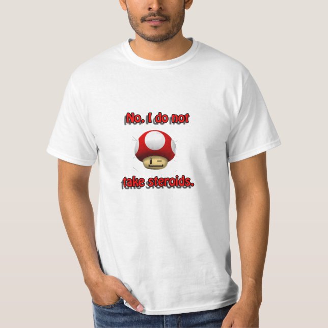 Mario Mushroom Steroids T-Shirt (Front)