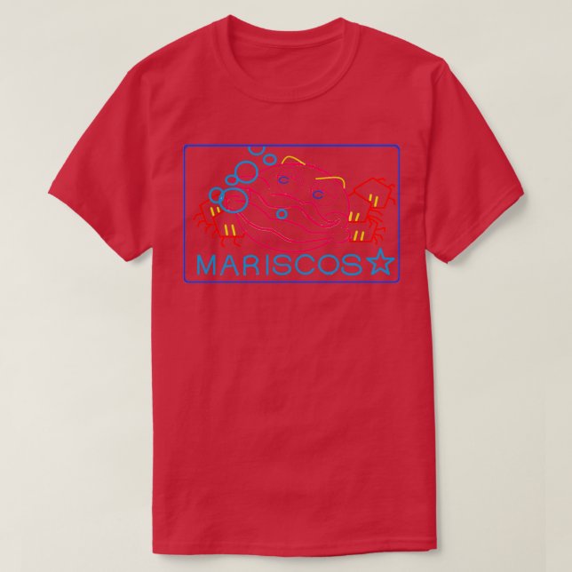 MARISCOS NEON SIGN T-Shirt (Design Front)