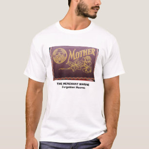 maritime service, THE MERCHANT MARINE      Forg... T-Shirt