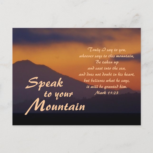 Mark 11:23 Speak to Your Mountain  Postcard (Front)