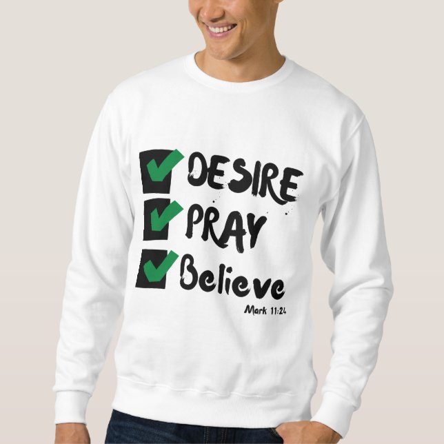 Mark 11:24 KJV Bible Scripture Men's Sweatshirt (Front)