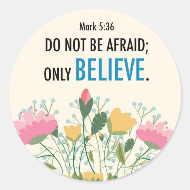 Mark 5:36 Do not be afraid; only believe Sticker (Front)