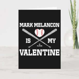 Mark Melancon Is My Valentine Arizona Valentine's Card