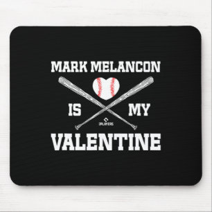 Mark Melancon Is My Valentine Arizona Valentine's Mouse Pad