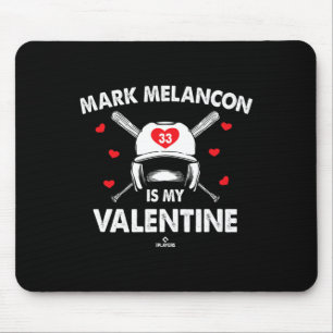 Mark Melancon Is My Valentine Single Sell Fan Mouse Pad