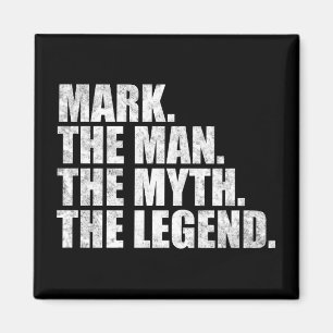 Mark name, Mark The Man The Myth The Legend Magnet