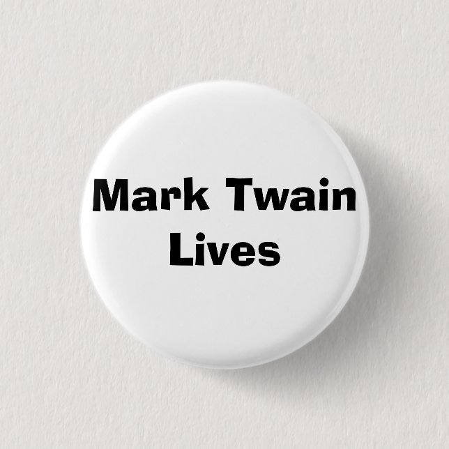 Mark Twain Lives - Customised 3 Cm Round Badge (Front)