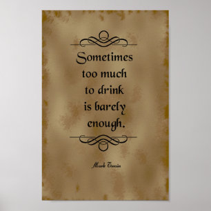 Mark Twain Quote, Drinking Poster