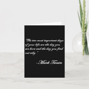 Mark Twain Quote The 2 Most Important Days In Your Card