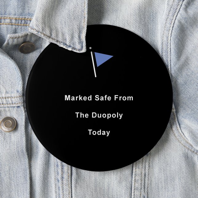 Marked Safe from the Duopoly Button  (In Situ)