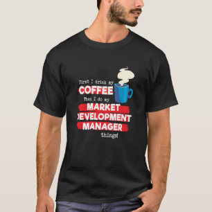Market Development Manager & Coffee Saying T-Shirt