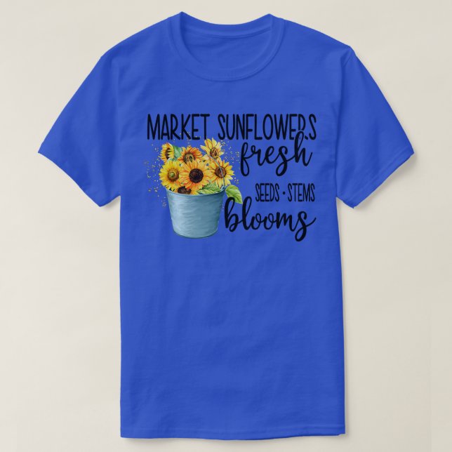 market sunflowers fresh seeds stems blooms T-Shirt (Design Front)
