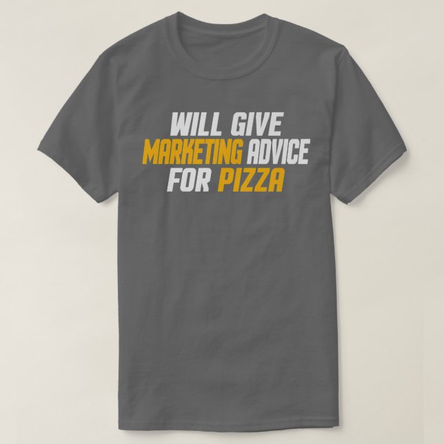 Marketing, Funny Will Give Marketing Advice For Pi T-Shirt (Design Front)