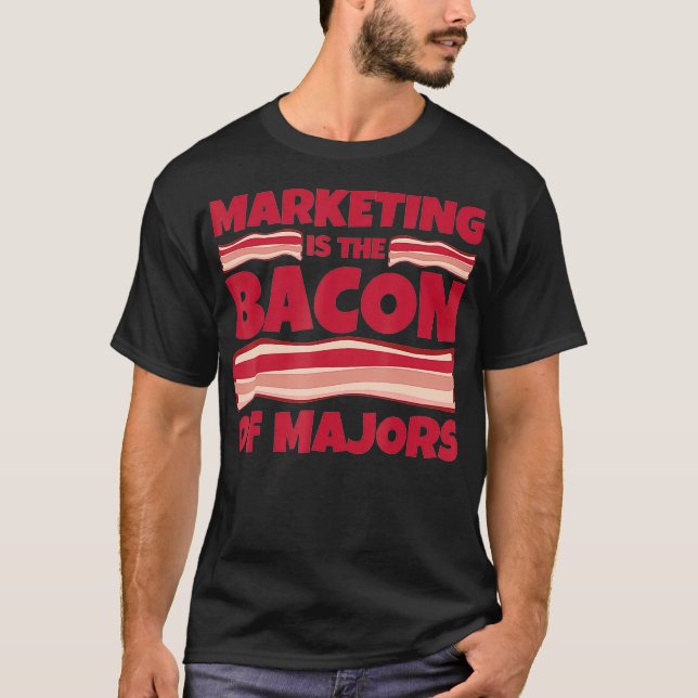 Marketing Major Gifts  bacon of majors  T-Shirt (Front)