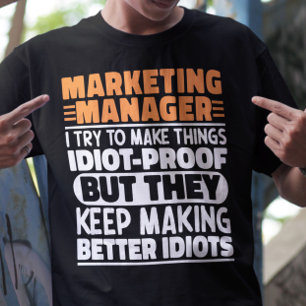 Marketing Manager I Try To Make Things Funny Quote T-Shirt